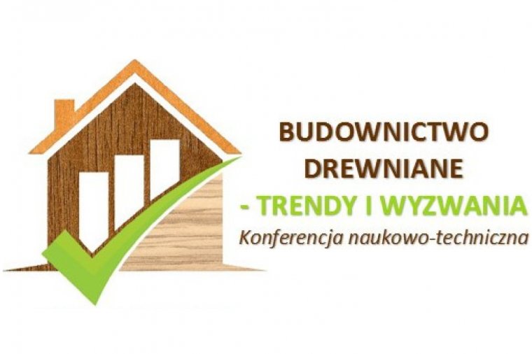 Budownictwo Drewniane – Trendy i Wyzwania - konferencja naukowo-techniczna