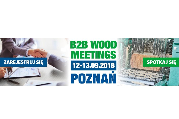 Biznesowe spoiwo - B2B Wood Meetings 2018