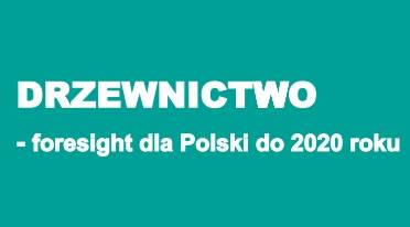 Drzewnictwo - Foresight dla Polski do 2020 roku