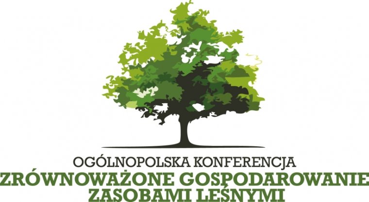 Ogólnopolska Konferencja Zrównoważone gospodarowanie zasobami leśnymi