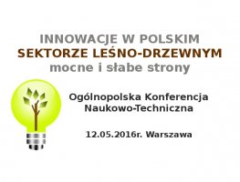Konferencja: Innowacje w polskim sektorze leśno-drzewnym mocne i słabe strony