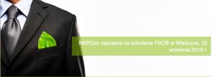 NEPCON ZAPRASZA NA SZKOLENIE FSC® W WIELICZCE, 25 WRZEŚNIA 2019 R.