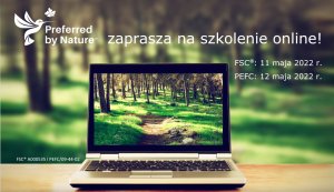 Zapraszamy na zdalne szkolenie FSC® oraz PEFC w dniach 11-12. maja 2022r.