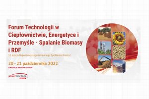 Biomasa i paliwa alternatywne ważnym wsparciem bezpieczeństwa cieplnego i energetycznego kraju
