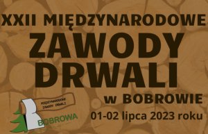 XXII Międzynarodowe Zawody Drwali w Bobrowie