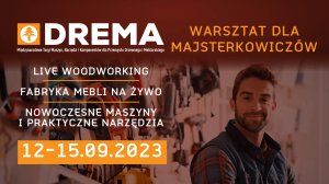 DREMA 2023 dla majsterkowiczów i pasjonatów pracy w drewnie