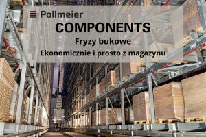 Pollmeier rozszerza ofertę fryzów bukowych