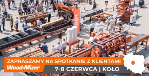 Dołącz do nas na Spotkaniu z Klientami Wood-Mizer 2024 w Kole