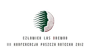 III konferencja Puszcza Notecka - 2012 - Człowiek - Las - Drewno