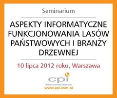 Seminarium: Aspekty informatyczne funkcjonowania Lasów Państwowych i branży drzewnej